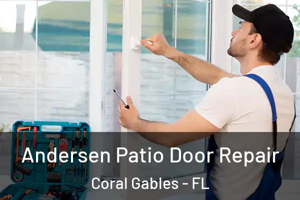Andersen Patio Door Repair Coral Gables - FL