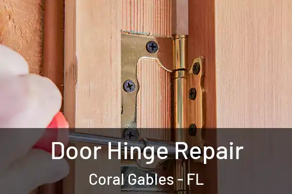 Door Hinge Repair Coral Gables - FL