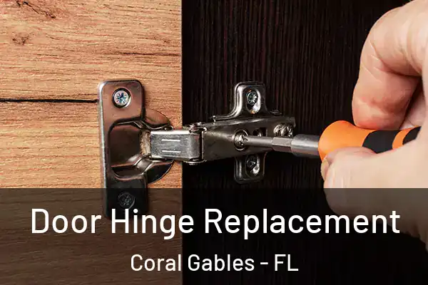 Door Hinge Replacement Coral Gables - FL
