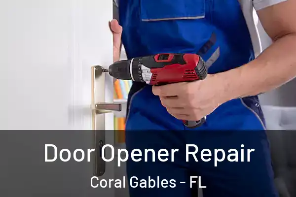 Door Opener Repair Coral Gables - FL