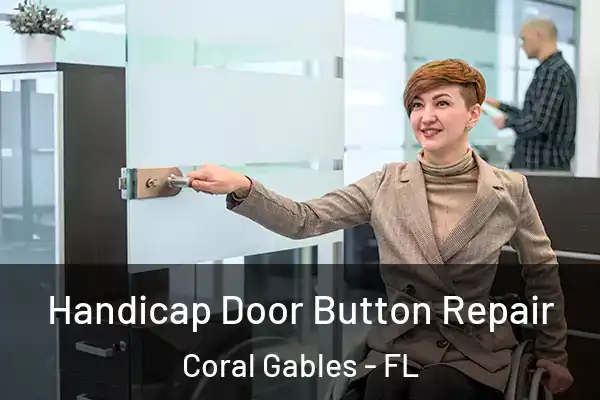 Handicap Door Button Repair Coral Gables - FL