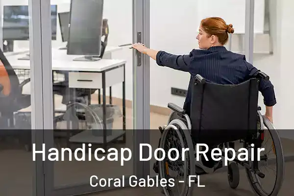 Handicap Door Repair Coral Gables - FL