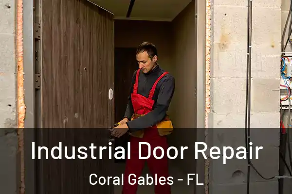 Industrial Door Repair Coral Gables - FL