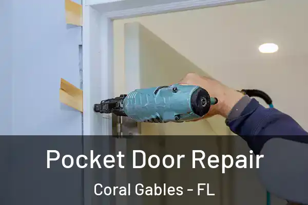  Pocket Door Repair Coral Gables - FL