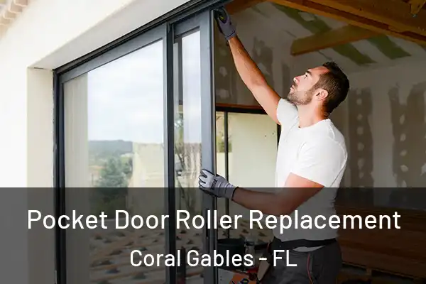 Pocket Door Roller Replacement Coral Gables - FL