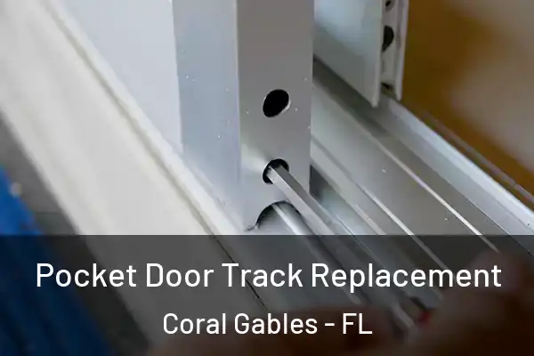 Pocket Door Track Replacement Coral Gables - FL