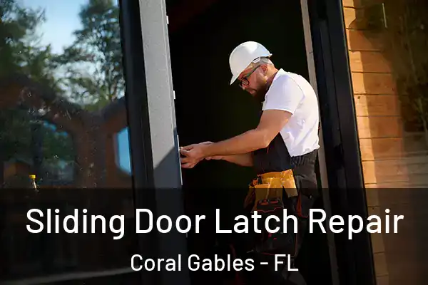  Sliding Door Latch Repair Coral Gables - FL