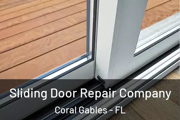 Sliding Door Repair Company Coral Gables - FL