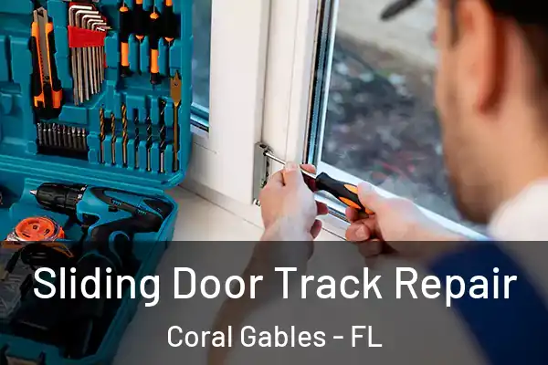 Sliding Door Track Repair Coral Gables - FL