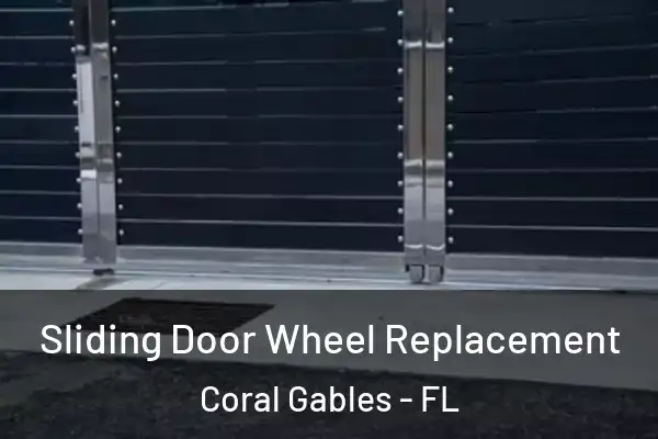 Sliding Door Wheel Replacement Coral Gables - FL