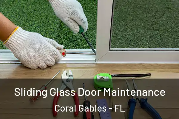 Sliding Glass Door Maintenance Coral Gables - FL