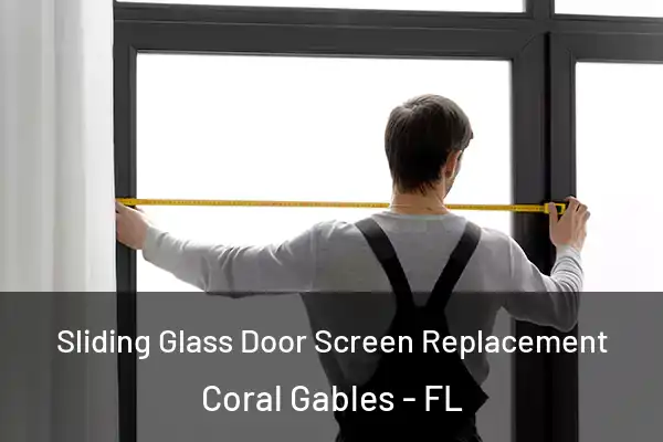Sliding Glass Door Screen Replacement Coral Gables - FL