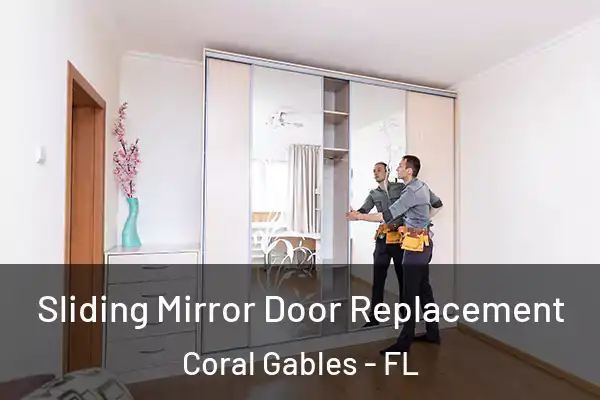 Sliding Mirror Door Replacement Coral Gables - FL